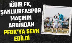 Iğdır FK, Şanlıurfaspor Maçının Ardından PFDK'ya Sevk Edildi