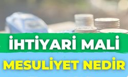 İhtiyari Mali Mesuliyet Nedir