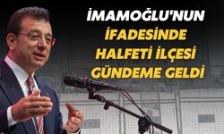 Ekrem İmamoğlu'nun İfadesinde Halfeti Detayı Ortaya Çıktı