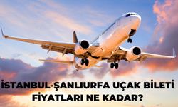 İstanbul-Şanlıurfa Uçak Bileti Fiyatları Ne Kadar? İşte En Uygun Seçenekler...