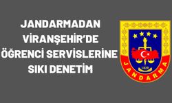 Jandarmadan Viranşehir’de Öğrenci Servislerine Sıkı Denetim!