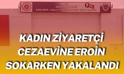 Karaköprü’de Kadın Ziyaretçi Cezaevine Eroin Sokarken Yakalandı