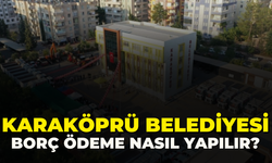 Karaköprü Belediyesi Borç Sorgulama! Karaköprü Belediyesi Borç Ödeme