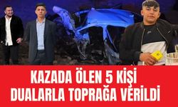 Şanlıurfa’daki Kazada Ölen 5 Kişi Dualarla Toprağa Verildi