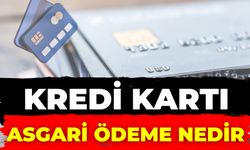 Kredi Kartı Asgari Ödeme Nedir