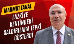 CHP'li Tanal'dan Lazkiye Açıklaması: "Barış Tehdit Altında"