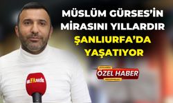 Müslüm Gürses’in Mirasını Yıllardır Şanlıurfa’da Yaşatıyor