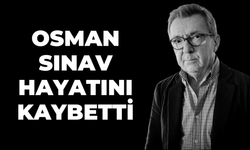 Usta Yönetmen Osman Sınav Hayatını Kaybetti!