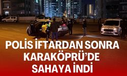 Karaköprü’de İftar Sonrası Polis Tarafından Denetim Yapıldı