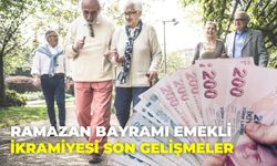 Ramazan Bayramı Emekli İkramiyesi Son Gelişmeler