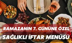 Ramazanın 7. Gününe Özel Sağlıklı İftar Menüsü