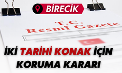 Şanlıurfa Birecik’te İki Tarihi Konak İçin Koruma Kararı!