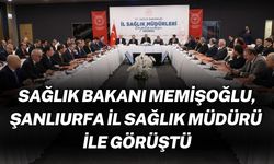 Sağlık Bakanı Memişoğlu, Şanlıurfa İl Sağlık Müdürü ile Görüştü