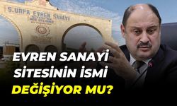 Şanlıurfa Evren Sanayi Sitesi'nin İsmi Tartışma Konusu Oldu: Kenan Evren Detayı...