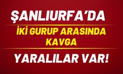 Şanlıurfa Haliliye’de Kavga: Yaralılar Var!