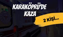 Şanlıurfa Karaköprü’de Kaza: 2 Kişi Yaralandı!