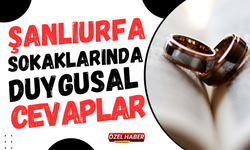 Şanlıurfa Sokaklarında Duygusal Cevaplar: Eşiniz Yatalak Olursa Boşanır Mısınız, Bakar Mısınız?