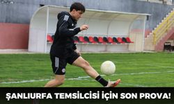 Şanlıurfa Temsilcisi İçin Son Prova!