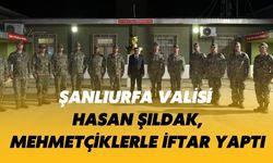 Şanlıurfa Valisi Hasan Şıldak, Akçakale'deki Mehmetçiklerle İftar Yaptı