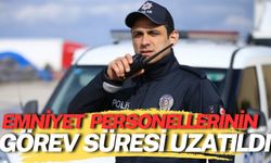 Şanlıurfa ve Gaziantep’te Emniyet Personellerinin Görev Süresi Uzatıldı