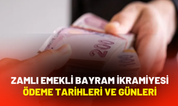 Zamlı Emekli Bayram İkramiyesi Ödeme Tarihleri ve Günleri