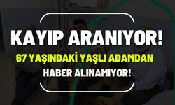 Şanlıurfa’da 67 Yaşındaki Yaşlı Adamdan Haber Alınamıyor!