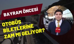 Şanlıurfa’da Bayram Öncesi Otobüs Biletlerine Zam Gelecek Mi?