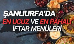 Şanlıurfa’da En Ucuz ve En Pahalı İftar Menüleri