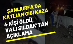 Şanlıurfa'da Katliam Gibi Kaza: Vali Şıldak’tan İlk Açıklama