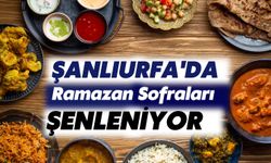 Şanlıurfa'da Ramazan Sofraları Şenleniyor: İşte Dördüncü Günün Sahur ve İftar Menüsü