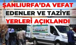 Şanlıurfa’da Vefat Edenler Ve Taziye Yerleri Açıklandı