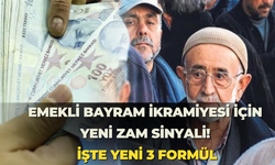 Emekli Bayram İkramiyesi İçin Yeni Zam Sinyali! İşte Yeni 3 Formül