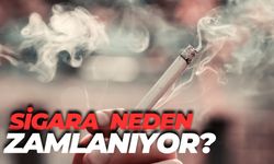 Sigara Neden Zamlanıyor: İşte Tüm Detaylar…