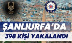 Son Bir Haftada Şanlıurfa’da 398 Kişi Yakalandı