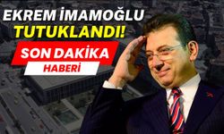 SON DAKİKA! İstanbul Büyükşehir Belediye Başkanı Ekrem İmamoğlu Tutuklandı!