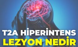 T2a Hiperintens Lezyon Nedir