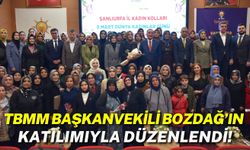 TBMM Başkanvekili Bozdağ’ın Katılımıyla Düzenlendi!