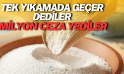 Tek Yıkamada Geçer Dediler: 2 Milyon Ceza Kesildi