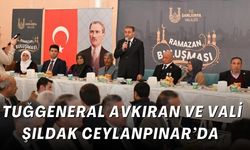 Tuğgeneral Avkıran Ve Vali Şıldak Ceylanpınar’da