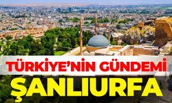 Türkiye’nin Gündemi Şanlıurfa