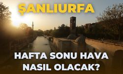 Şanlıurfa’da Hafta Sonu Hava Nasıl Olacak? Şanlıurfa 8-9 Mart Hava Durumu