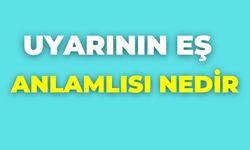 Uyarının Eş Anlamlısı Nedir