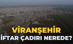 Viranşehir Belediyesi İftar Çadırı Nerede?