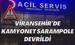 Şanlıurfa Viranşehir’de Kamyonet Şarampole Devrildi: Yaralılar Var