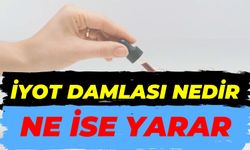 İyot Damlası Nedir, Ne İse Yarar