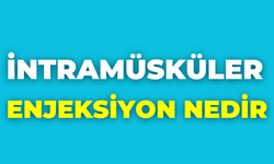 İntramüsküler Enjeksiyon Nedir