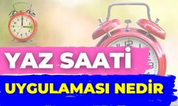 Yaz Saati Uygulaması Nedir