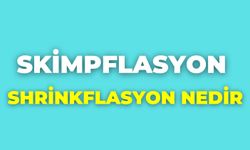 Skimpflasyon Shrinkflasyon Nedir