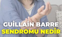 Guillain Barre Sendromu Nedir