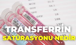 Transferrin Satürasyonu Nedir